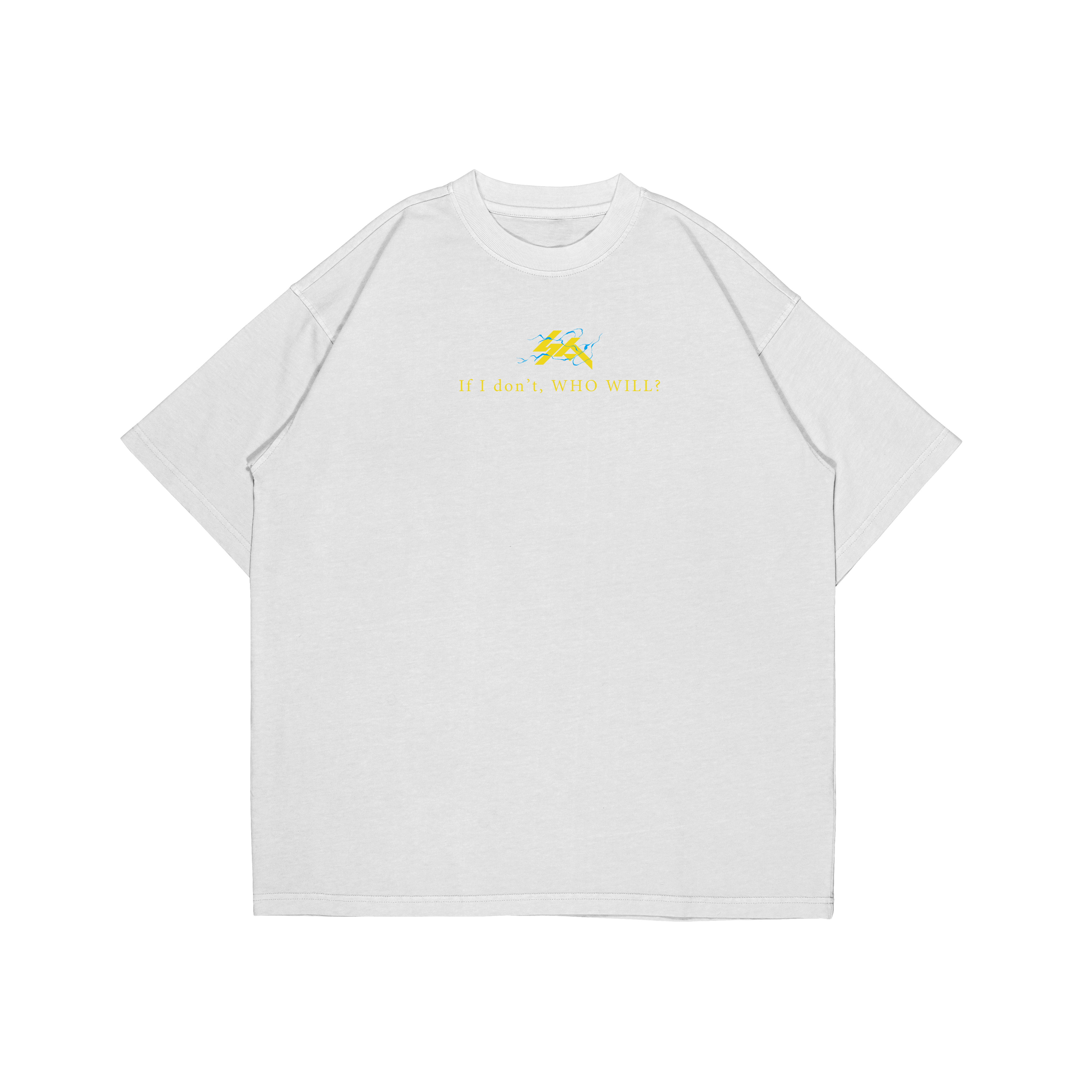 If I don´t, WHO WILL? - OVERSIZED SHIRT